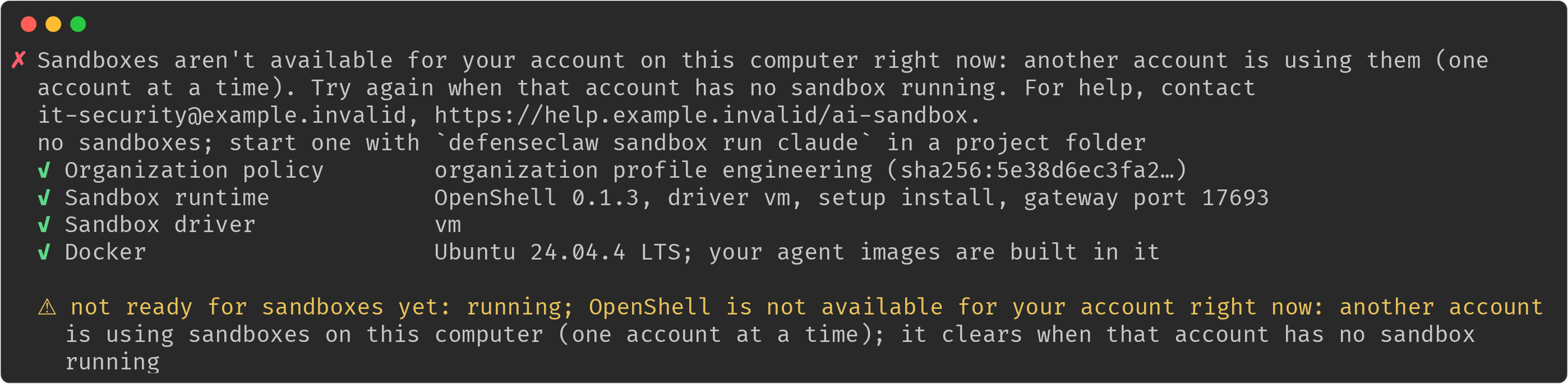 A second account on a macOS computer while another account runs a sandbox: Sandboxes aren't available for your account on this computer right now, another account is using them (one account at a time), try again when that account has no sandbox running, with the request-access contact; sandbox list shows no sandboxes; doctor shows the policy, runtime, driver and Docker rows ready and the closing warning that OpenShell is not available for your account right now
