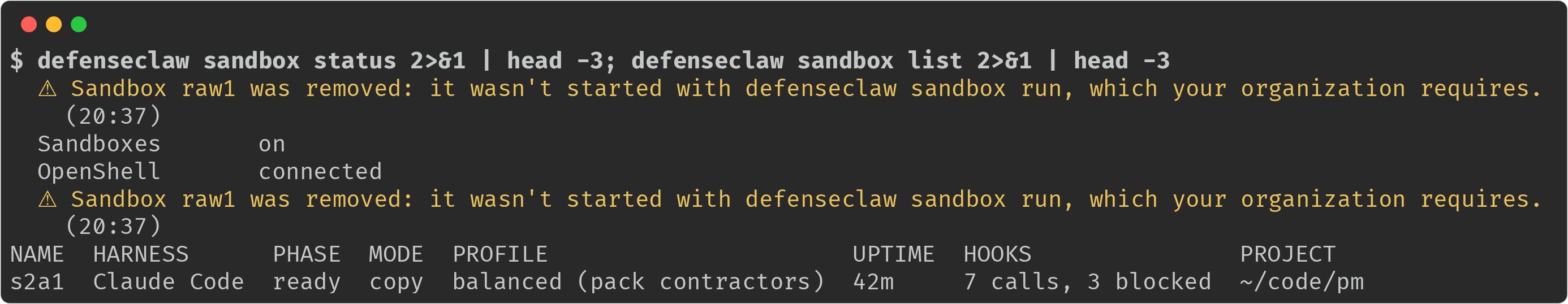 defenseclaw sandbox status and sandbox list after raw openshell created a sandbox: Sandbox raw1 was removed: it wasn't started with defenseclaw sandbox run, which your organization requires, shown above the Sandboxes and OpenShell rows and again above the list, which holds only the sandbox DefenseClaw started