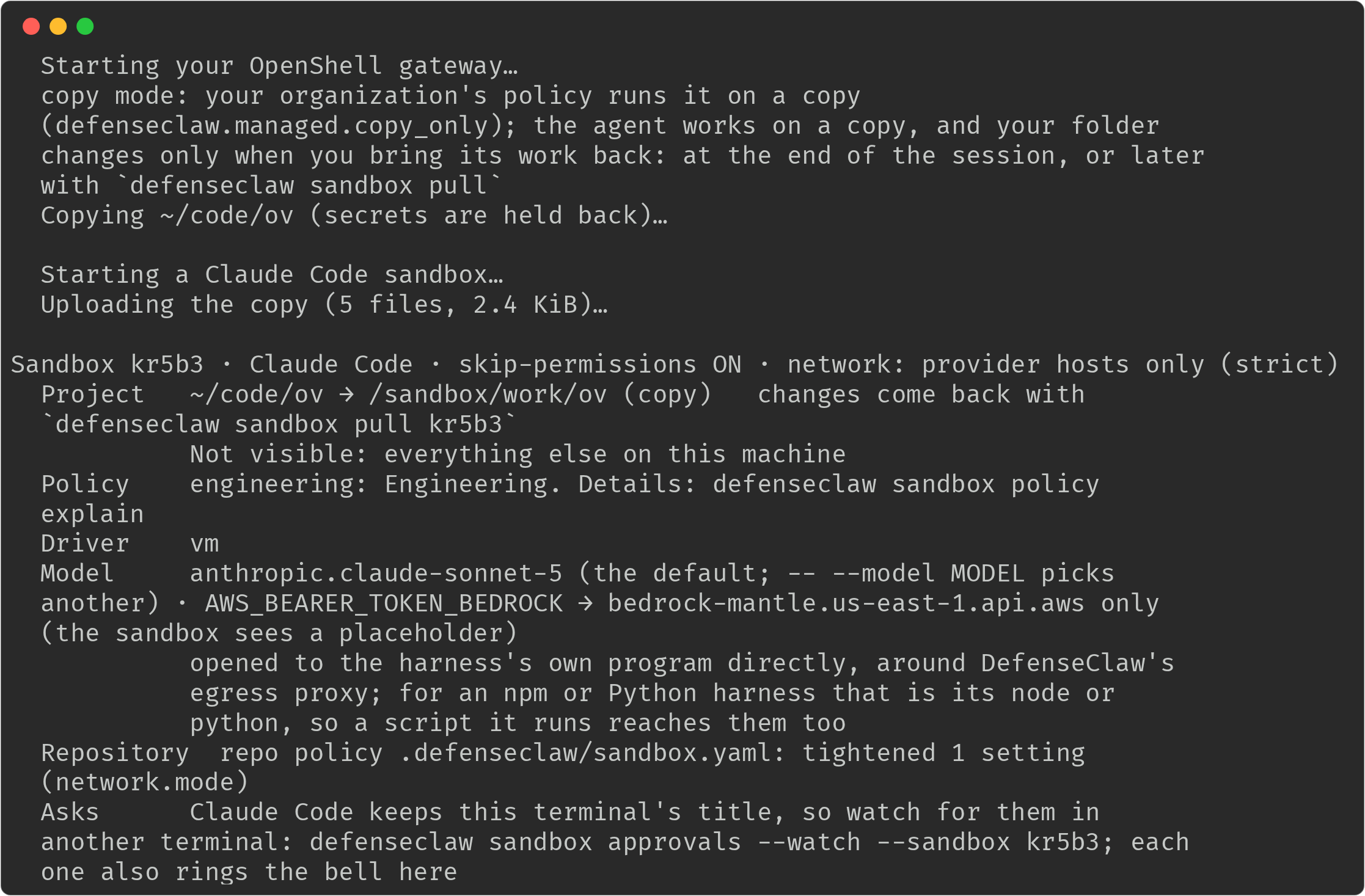 The banner of defenseclaw sandbox run claude on a managed computer: the copy-mode notice, the sandbox name, the project copy and how changes come back, the Policy line naming the engineering profile, the Driver line vm, the model credential bound to its endpoint, the Repository line saying the repository policy tightened 1 setting (network.mode), and the Asks line naming defenseclaw sandbox approvals --watch