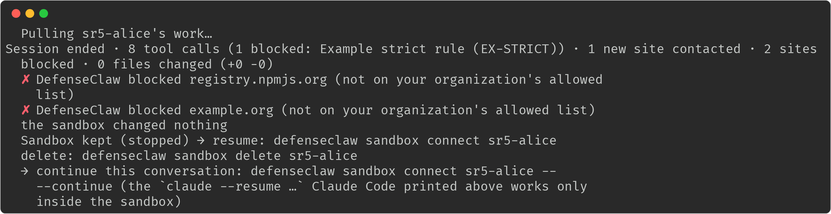The end of a sandbox session on Linux: Session ended with 8 tool calls, 1 blocked by a rule, 1 new site contacted, 2 sites blocked, 0 files changed; two DefenseClaw blocked lines for sites not on the organization's allowed list; the sandbox changed nothing; the sandbox is kept stopped with its connect and delete commands, and the note that the claude --resume line works only inside the sandbox