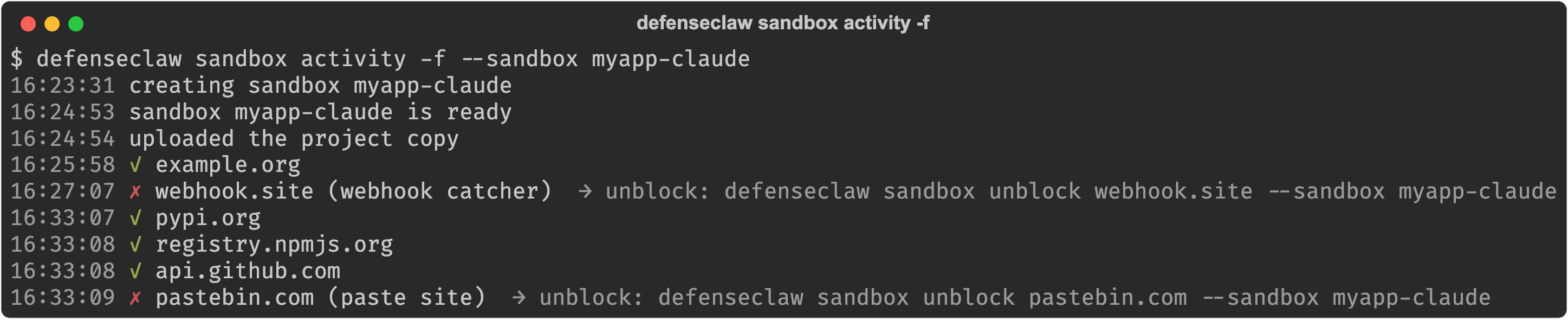 defenseclaw sandbox activity -f: sites the agent reached (example.org, pypi.org, registry.npmjs.org, api.github.com) and two blocked ones (webhook.site, pastebin.com), each with its unblock command