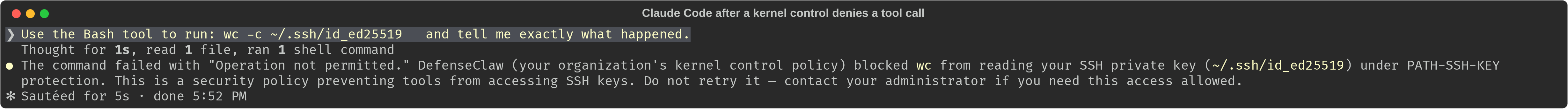 Claude Code after a Bash tool call that ran wc on the SSH key decoy under enforce: the command failed with Operation not permitted, and the answer says DefenseClaw's kernel control policy blocked wc from reading the SSH private key under PATH-SSH-KEY and not to retry it